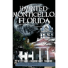 Haunted Monticello, Florida