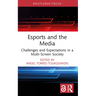 Esports and the Media: Challenges and Expectations in a Multi-Screen Society