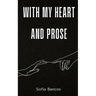 With My Heart and Prose