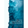Aquatic Geochemical Oceanography