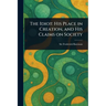The Idiot: His Place in Creation, and His Claims on Society