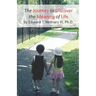 The Journey to Discover the Meaning of Life