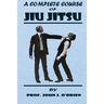 A Complete Course Of Jiu Jitsu