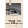 Prehistoric India to 1000 B.C