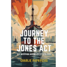 Journey to the Jones ACT: U.S. Merchant Marine Policy 1776-1920