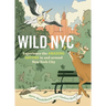 Wild NYC: Experience the Amazing Nature in and Around New York City