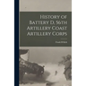 History of Battery D, 56th Artillery Coast Artillery Corps