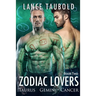 Zodiac Lovers Book 2: Taurus, Gemini, Cancer