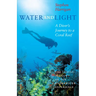 Water and Light: A Diver's Journey to a Coral Reef
