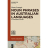 Noun Phrases in Australian Languages: A Typological Study