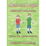 The Noah and Logan Children's Book Series: Volume One - Stories one to five
