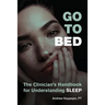 Go To Bed: The Clinician's Handbook for Understanding Sleep
