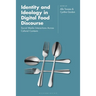 Identity and Ideology in Digital Food Discourse: Social Media Interactions Across Cultural Contexts