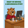 Right or Wrong: A Groundhog Story