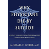 Why Physicians Die by Suicide: Lessons Learned from Their Families and Others Who Cared