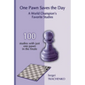 One Pawn Saves the Day: A World Champion's Favorite Studies
