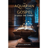 The Aquarian Gospel of Jesus the Christ