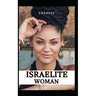 Israelite Woman: 10 Commandments of Spiritual Living, for Hebrew, Israelite, Women.