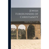 Jewish Forerunners of Christianity