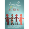 Finally, a diet that's JUST FOR ME!: Your Guide to a Healthier Life