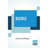Beatrix: Translated By Katharine Prescott Wormeley