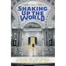 Shaking Up the World: Stories of the Naval Academy Class of 1957