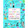 I Am Confident, Smart and Beautiful: A Coloring Book Motivational and Inspiring for Kids of all ages