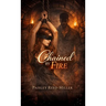 Chained by Fire