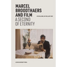 Marcel Broodthaers and Film: A Second of Eternity