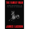 The Family Man: Blood and Betrayal in the House of Murdaugh
