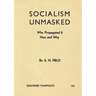 Socialism Unmasked: Who Propagated It-How and Why