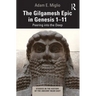 The Gilgamesh Epic in Genesis 1-11: Peering into the Deep