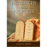 Patriarchs and Prophets: (Prophets and Kings, Desire of Ages, Acts of Apostles, The Great Controversy, country living counsels, adventist home message