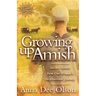Growing Up Amish: Insider Secrets from One Woman's Inspirational Journey