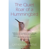 The Quiet Roar of a Hummingbird