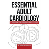 Essential Adult Cardiology: A Textbook for Aspiring Cardiologists