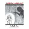 Raised by a Narcissist: With Borderline Personality Disorder