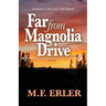 Far From Magnolia Drive
