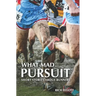 What Mad Pursuit: Short Stories About Runners
