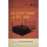 The Last Time as We Are