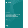 Machine Learning Modeling for Spatial-Temporal Prediction of Geohazard