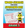 Word Search For Kids Spelling Bee Preparation Book Grade 3: 3rd Grade Spelling Workbook Ages 7 - 9 Fun Puzzle Book Teacher Student Class Homeschool