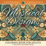 Mystical Designs Coloring Book For Adults - A Relaxing Coloring Book