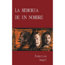 La Memoria de un Nombre