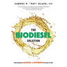 The Biodiesel Solution: How Biodiesel Is Making a Difference for Our Future