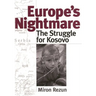 Europe's Nightmare: The Struggle for Kosovo