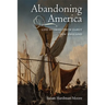 Abandoning America: Life-Stories from Early New England