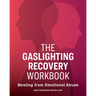 The Gaslighting Recovery Workbook: Healing from Emotional Abuse