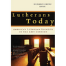 Lutherans Today: American Lutheran Identity in the Twenty-First Century
