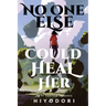 No One Else Could Heal Her: An FF Fantasy Romance